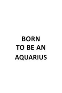 Born To Be An Aquarius