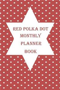 Red Polka Dot Monthly Planner Book