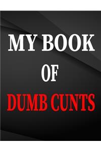 My book of dumb cunts.