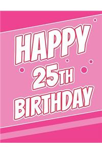 Happy 25th Birthday: Discreet Internet Website Password Journal or Organizer, Birthday Gifts for 25 Year Old Women or Men, Sister or Brother, Girlfriend or Boyfriend, Daughter or Son, Granddaughter or Grandson, Best Friend, Co-Worker, Large Print B