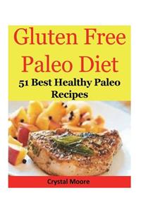 Gluten Free Paleo Diet: 51 Best Healthy Paleo Recipes