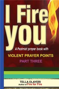 I Fire You Part Three