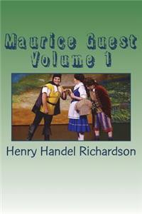 Maurice Guest Volume 1