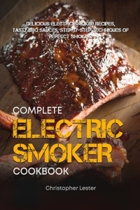 Complete Electric Smoker Cookbook