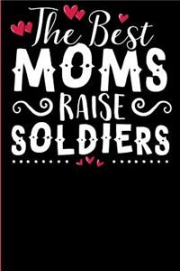 The Best Moms Raise Soldiers.