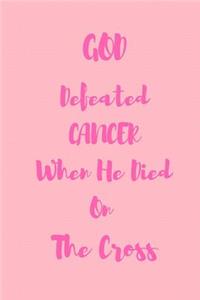 GOD Defeated CANCER When He Died On The Cross