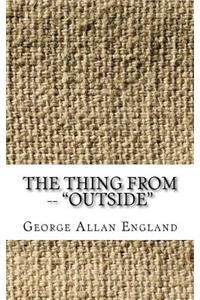 The Thing from -- Outside