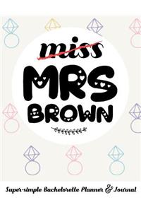 Miss Mrs Brown Super-Simple Bachelorette Planner & Journal