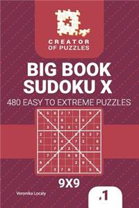 Creator of puzzles - Big Book Sudoku X 480 Easy to Extreme (Volume 1)