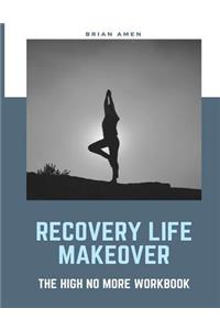 Recovery Life Makeover