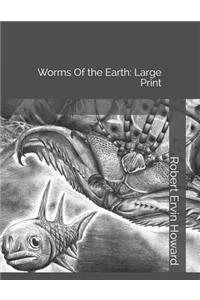 Worms of the Earth: Large Print
