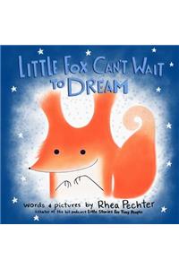 Little Fox Can't Wait to Dream