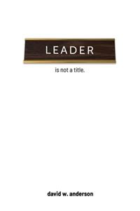 Leader Is Not A Title