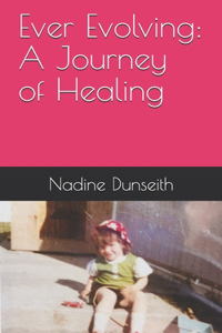 Ever Evolving A Journey of Healing