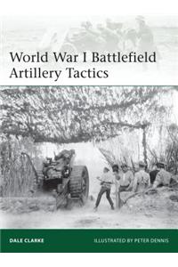 World War I Battlefield Artillery Tactics