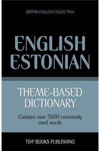 Theme-based dictionary British English-Estonian - 5000 words