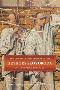 The Complete Correspondence of Hryhory Skovoroda