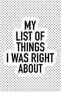 My List of Things I Was Right about