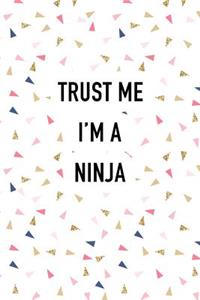 Trust Me I'm a Ninja