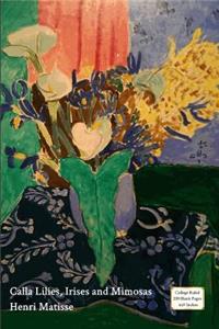 Calla Lilies, Irises and Mimosas - Henri Matisse - Notebook/Journal