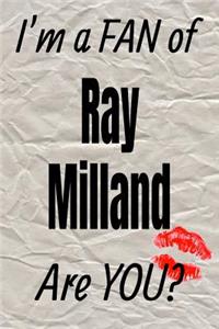I'm a Fan of Ray Milland Are You? Creative Writing Lined Journal