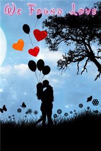 We Found Love