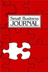 Small Business Journal: Business Planner/Journal - Undated 12-Month 6 X 9 Planner, Organizer and Detailed Record-Keeper - Set Goals - Track Income and Expenses and Achieve 