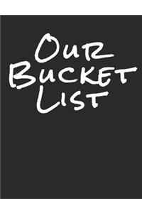 Our Bucket List