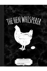 The Hen Whisperer Composition Notebook