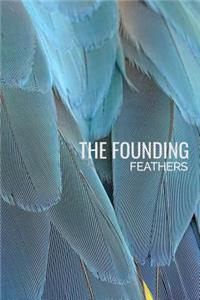 The Founding Feathers