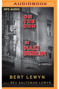 On the Run in Nazi Berlin