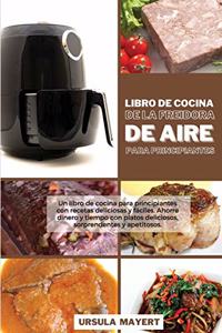 Libro de Cocina de la Freidora de Aire para Principiantes
