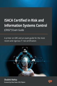 ISACA Certified in Risk and Information Systems Control (CRISC(R)) Exam Guide