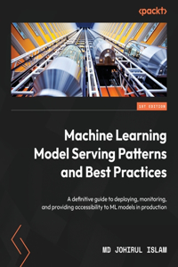 Machine Learning Model Serving Patterns and Best Practices