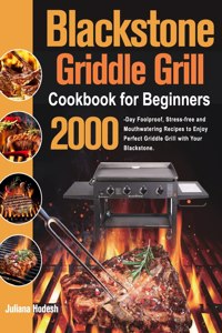 Blackstone Griddle Grill Cookbook for Beginners