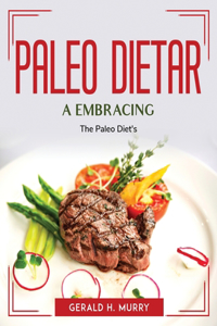 Paleo Dietar a Embracing