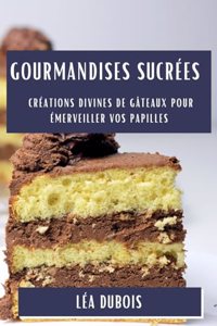 Gourmandises Sucrées