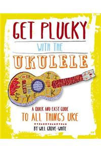 Get Plucky with the Ukulele