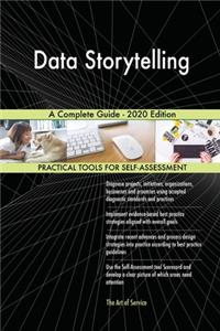 Data Storytelling A Complete Guide - 2020 Edition