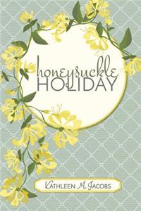 Honeysuckle Holiday