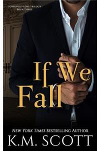 If We Fall (Corrupted Love Trilogy #3)
