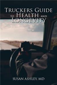 Truckers Guide to Health and Longevity