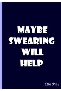Maybe Swearing Will Help