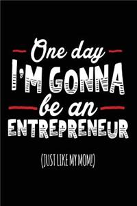 One Day I'm Gonna Be An Entrepreneur (Just Like My Mom!)