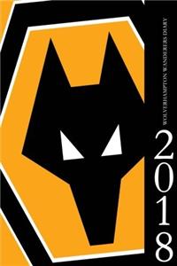 Wolverhampton Wanderers Diary 2018