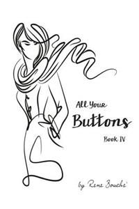 All Your Buttons - Book IV