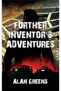 Further Inventor's Adventures