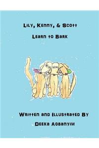 Lily, Kenny, & Scott Learn to Bark