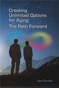 Creating Unlimited Options for Aging