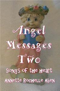 Angel Messages Two: songs of the heart